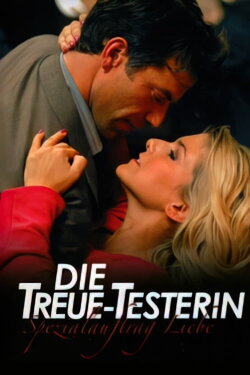 Die Treue-Testerin – Spezialauftrag Liebe (2008) Die Treue-Testerin – Spezialauftrag Liebe (2008)