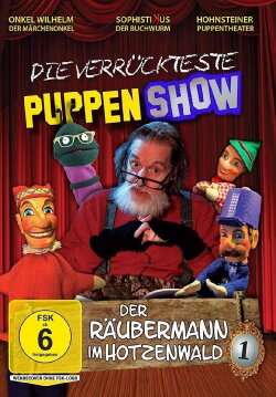 Die verrückteste Puppenshow - Der Räubermann im Hotzenwald (2019) Die verrückteste Puppenshow - Der Räubermann im Hotzenwald (2019)