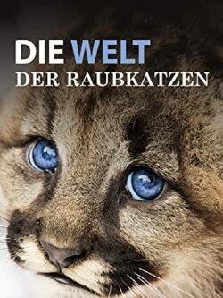 Die Welt der Raubkatzen (2018) Die Welt der Raubkatzen (2018)