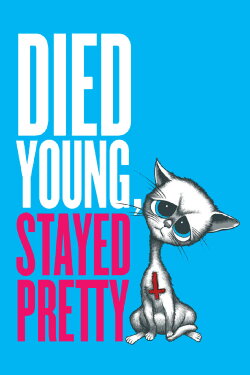 Died Young, Stayed Pretty (2008)