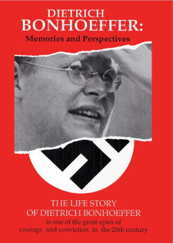 Dietrich Bonhoeffer: Memories and Perspectives (1984) Dietrich Bonhoeffer: Memories and Perspectives (1984)
