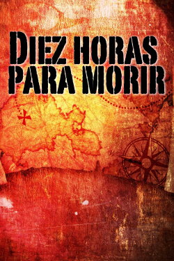 Diez horas para morir (2005) Diez horas para morir (2005)