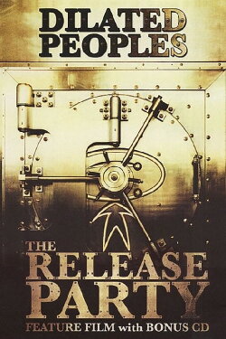 Dilated Peoples: The Release Party (2007) Dilated Peoples: The Release Party (2007)