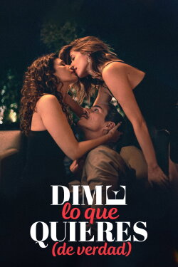 Dime lo que quieres (de verdad) (2023)