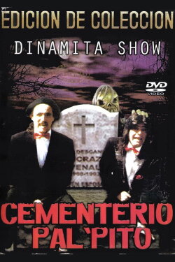 Dinamita Show: Cementerio Pal Pito 1 (1991) Dinamita Show: Cementerio Pal Pito 1 (1991)