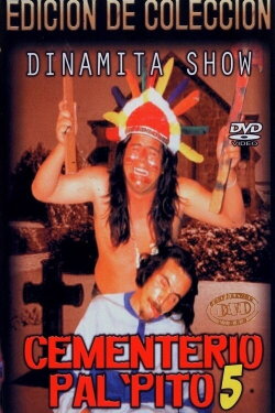 Dinamita Show: Cementerio Pal Pito 5 (1995) Dinamita Show: Cementerio Pal Pito 5 (1995)