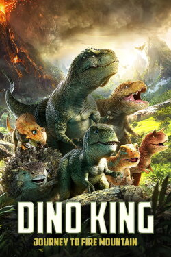 Dino King: Journey to Fire Mountain (2019) Dino King: Journey to Fire Mountain (2019)