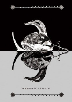 Dir En Grey: A Knot Of (2009) Dir En Grey: A Knot Of (2009)
