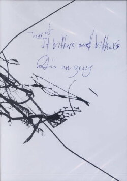 Dir en grey: Tour 05 It Withers and Withers (2006) Dir en grey: Tour 05 It Withers and Withers (2006)