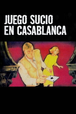 Dirty Game in Casablanca (1985) Dirty Game in Casablanca (1985)