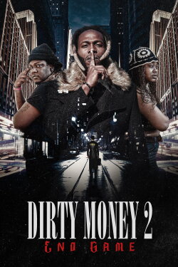 Dirty Money 2: End Game (2023) Dirty Money 2: End Game (2023)