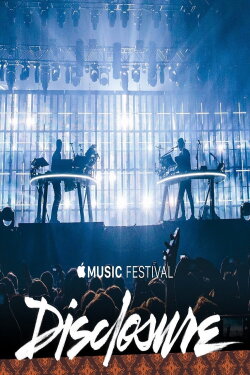 Disclosure - Apple Music Festival 2015 (2015) Disclosure - Apple Music Festival 2015 (2015)