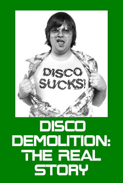 Disco Demolition: The Real Story (2004) Disco Demolition: The Real Story (2004)