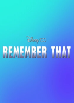 Disney 100: Remember That (2023) Disney 100: Remember That (2023)