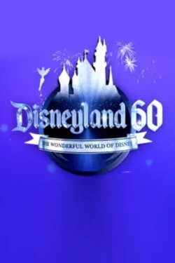 Disneyland 60: The Wonderful World of Disney (2016) Disneyland 60: The Wonderful World of Disney (2016)