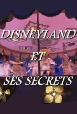 Disneyland and its Secrets (2012) Disneyland and its Secrets (2012)