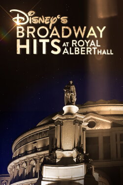 Disney's Broadway Hits at London's Royal Albert Hall (2016) Disney's Broadway Hits at London's Royal Albert Hall (2016)