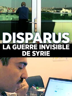 Disparus : la guerre invisible en Syrie (2015) Disparus : la guerre invisible en Syrie (2015)