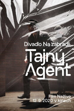Divadlo Na zábradlí: Tajný agent (2020) Divadlo Na zábradlí: Tajný agent (2020)