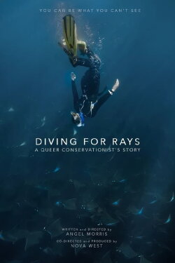 Diving for Rays: A Queer Conservationist's Story (2023) Diving for Rays: A Queer Conservationist's Story (2023)