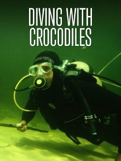 Diving with Crocodiles (2010) Diving with Crocodiles (2010)
