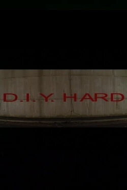D.I.Y. Hard (2002) D.I.Y. Hard (2002)
