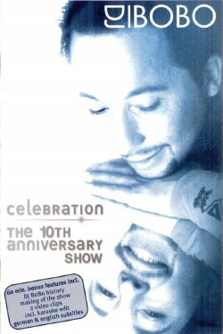 DJ BoBo Celebration The 10th Anniversary Show (2005) DJ BoBo Celebration The 10th Anniversary Show (2005)