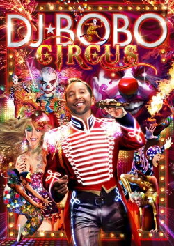 DJ Bobo - Circus (The Show) (2014) DJ Bobo - Circus (The Show) (2014)