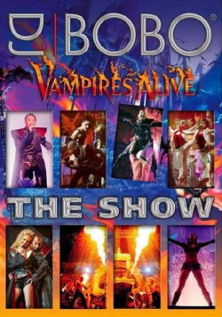 DJ Bobo - Vampires Alive (The Show) (2008) DJ Bobo - Vampires Alive (The Show) (2008)