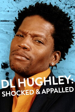 D.L. Hughley: Shocked & Appalled (2005) D.L. Hughley: Shocked & Appalled (2005)