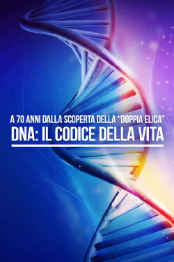 DNA - Il Codice della vita (2023) DNA - Il Codice della vita (2023)