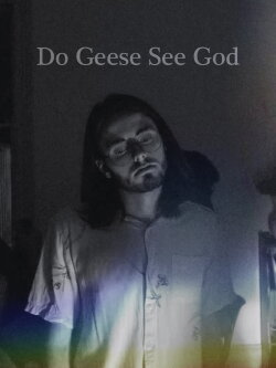 Do Geese See God (2023) Do Geese See God (2023)