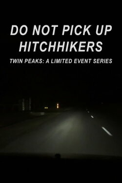 Do Not Pick Up Hitchhikers (2017) Do Not Pick Up Hitchhikers (2017)