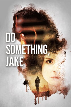 Do Something, Jake (2018)