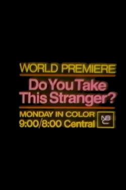 Do You Take This Stranger? (1971) Do You Take This Stranger? (1971)