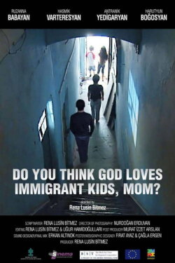 Do You Think God Loves Immigrant Kids, Mom? (2019) Do You Think God Loves Immigrant Kids, Mom? (2019)