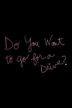 Do You Want to Go for a Drive? (2016) Do You Want to Go for a Drive? (2016)