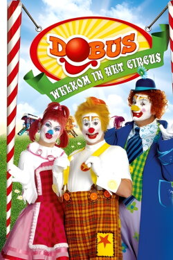 Dobus: Welkom in het Circus (2011) Dobus: Welkom in het Circus (2011)
