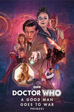 Doctor Who: A Good Man Goes to War - Prequel (2011) Doctor Who: A Good Man Goes to War - Prequel (2011)