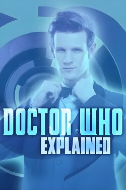 Doctor Who Explained (2013) Doctor Who Explained (2013)
