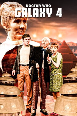 Doctor Who: Galaxy 4 (1965) Doctor Who: Galaxy 4 (1965)