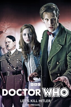 Doctor Who: Let’s Kill Hitler Prequel (2011) Doctor Who: Let’s Kill Hitler Prequel (2011)