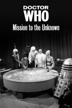 Doctor Who: Mission to the Unknown (1965) Doctor Who: Mission to the Unknown (1965)