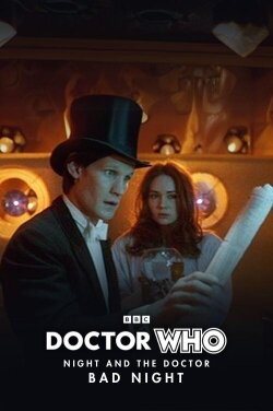 Doctor Who - Night and the Doctor: Bad Night (2012) Doctor Who - Night and the Doctor: Bad Night (2012)
