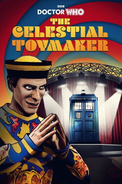 Doctor Who: The Celestial Toymaker (2024) Doctor Who: The Celestial Toymaker (2024)