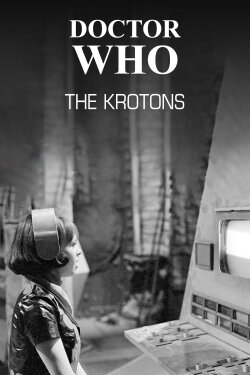 Doctor Who: The Krotons (1969) Doctor Who: The Krotons (1969)