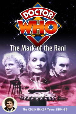 Doctor Who: The Mark of the Rani (1985) Doctor Who: The Mark of the Rani (1985)