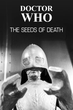 Doctor Who: The Seeds of Death (1969) Doctor Who: The Seeds of Death (1969)