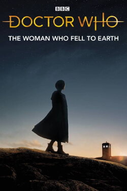 Doctor Who: The Woman Who Fell to Earth (2018) Doctor Who: The Woman Who Fell to Earth (2018)