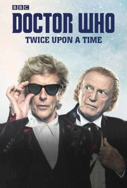 Doctor Who: Twice Upon a Time (2017) Doctor Who: Twice Upon a Time (2017)